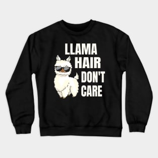 Llama Hair Funny Sayings Alpaca Gift Crewneck Sweatshirt